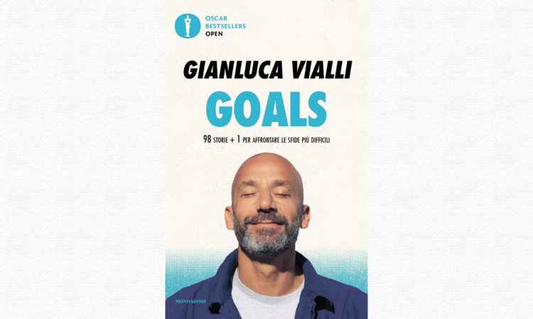 Goals. 98 storie + 1 per affrontare le sfide più difficili - Gianluca Vialli